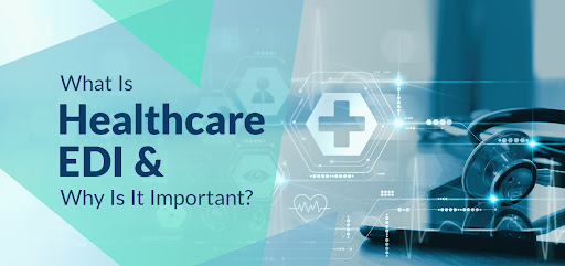 What is Healthcare EDI & Why is it Important?