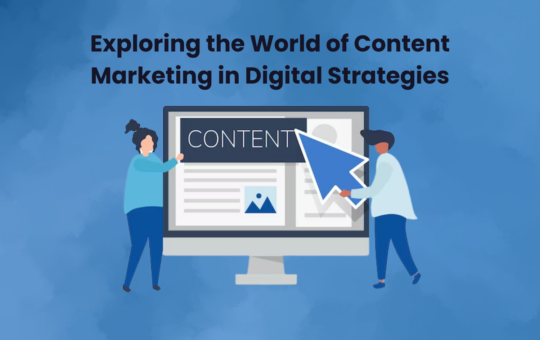 Exploring the World of Content Marketing in Digital Strategies