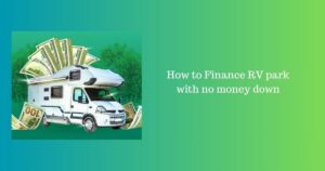How to Finance RV park with no money down